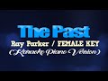 THE PAST - Ray Parker/FEMALE KEY (KARAOKE PIANO VERSION)