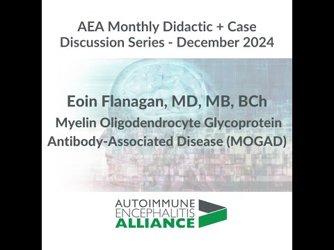 The AEA & Dr Eoin Flanagan present Myelin Oligodendrocyte Glycoprotein Antibody-Associated Disease