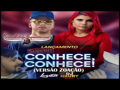DJ MÉURY E DJ LORRAN   CONHECE CONHECE  VERSÃO ZOAÇÃO
