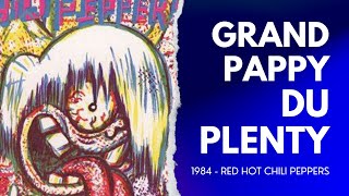 RHCP - GRAND PUPPY DU PLENTY - 1984 - ALBUM: RED HOT CHILI PEPPERS
