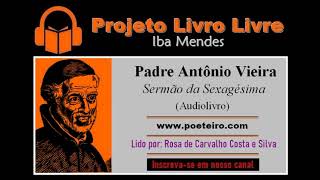Sermão da Sexagésima (Audiolivro), do Padre Antônio Vieira