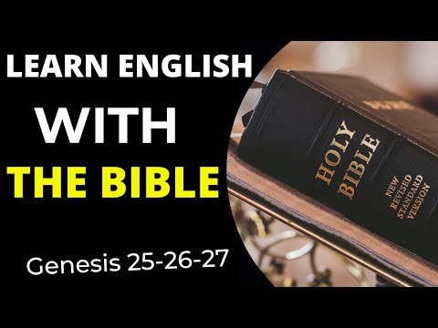 Learn English with Bible -Genesis 25 -26 -27-  Learn English through the history of the Holy Bible.