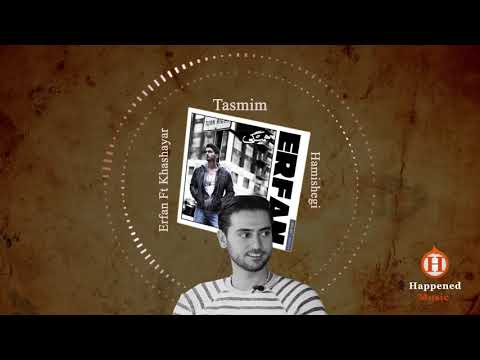 Erfan Ft Khashayar - Tasmim
