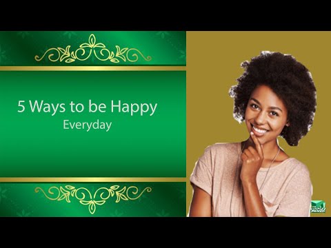 5 Ways to be happy everyday