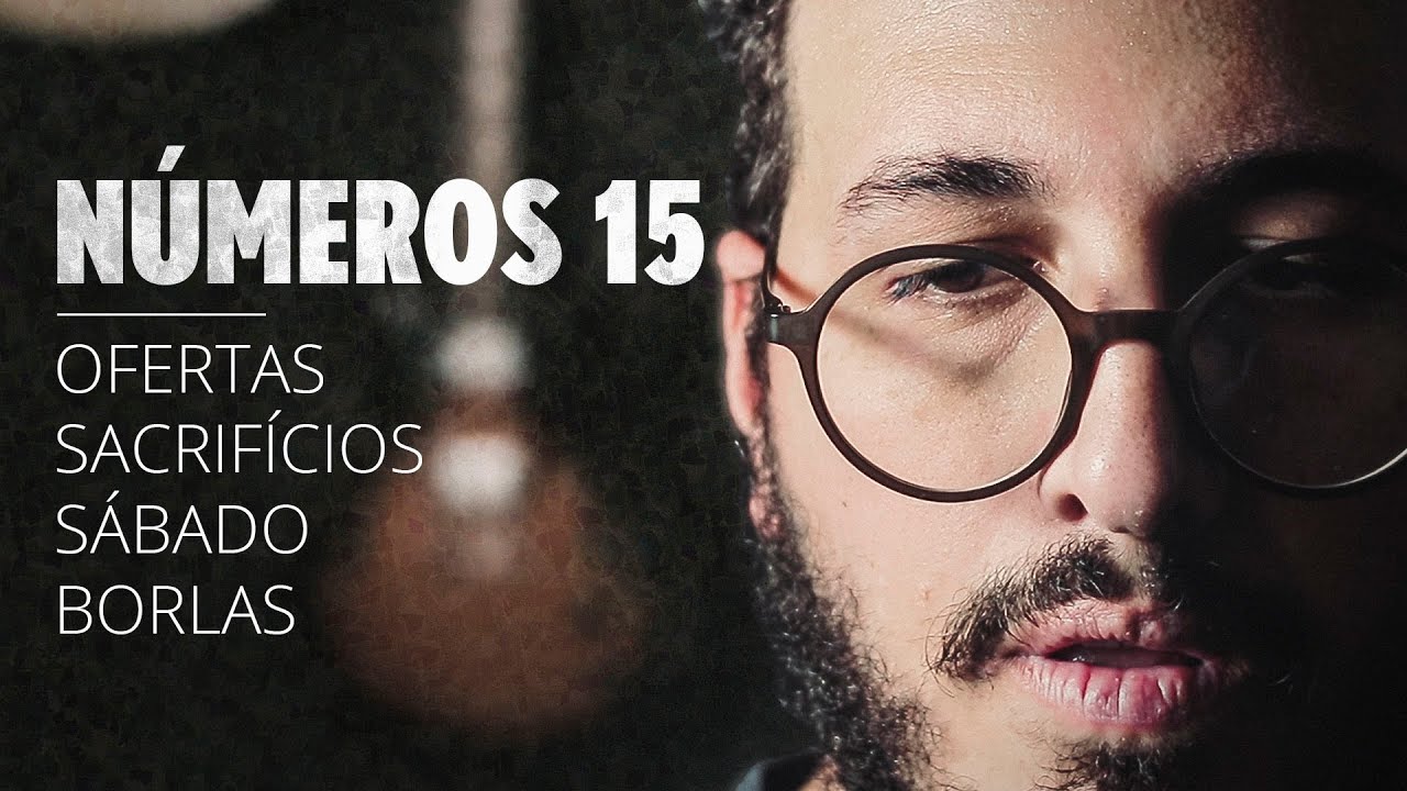 Números 15 | Ofertas, Sacrifícios, Sábado e Borlas
