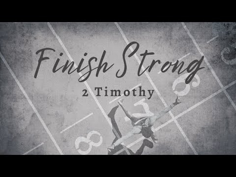 Engage Calvary - 2 Timothy 3:16-4:22 - Finish Strong
