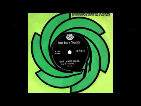 Jorge Ben e Toquinho - QUE MARAVILHA - gravação de 1969