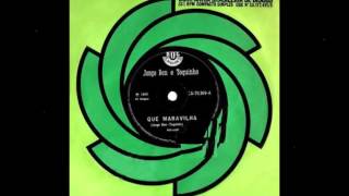 Jorge Ben e Toquinho - QUE MARAVILHA - gravação de 1969