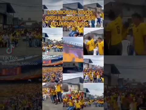 Los Montalvinos Orgullosos de Ser Ecuatorianos ¡Gracias Mi Selección! Montalvo Los Ríos Ecuador