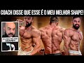 COACH DISSE QUE ESSE É O MELHOR SHAPE ATÉ AGORA!! *estou indo pra ganhar*