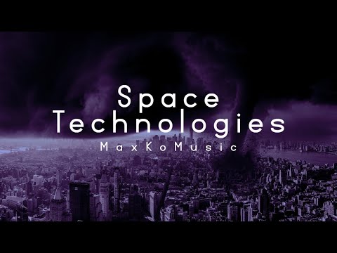 Space Technologies ( No-Copyright Background Music ) by MaxKoMusic