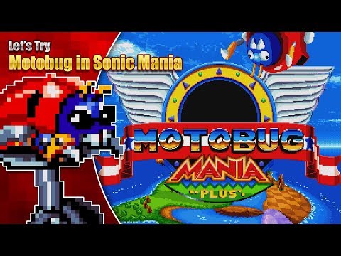 THE MOTOBUG RETURNS!  Let's Try Motobug in Sonic Mania Plus