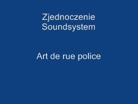 Zjednoczenie Soundsystem - Art de rue police