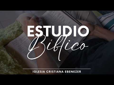 Miércoles - 18/03/26 - Estudio Bíblico - Iglesia Cristiana Ebenezer