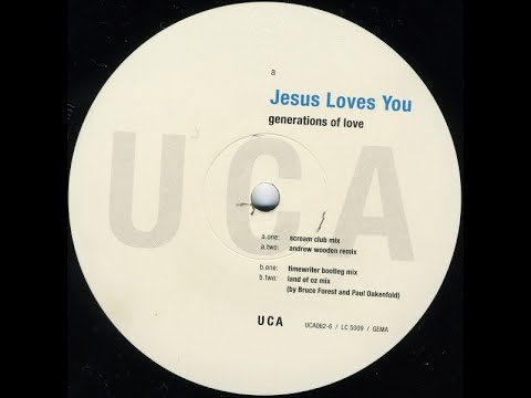 Jesus Loves You – Generations Of Love (Timewriter Bootleg Mix)