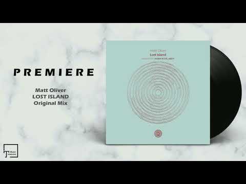 PREMIERE: Matt Oliver - Lost Island (Original Mix) [ONE OF A KIND]