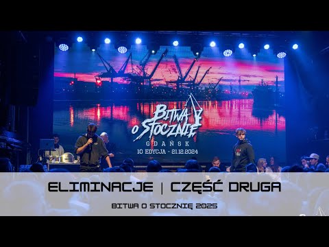 ELIMINACJE BITWA O STOCZNIĘ 2025 | CZĘŚĆ DRUGA