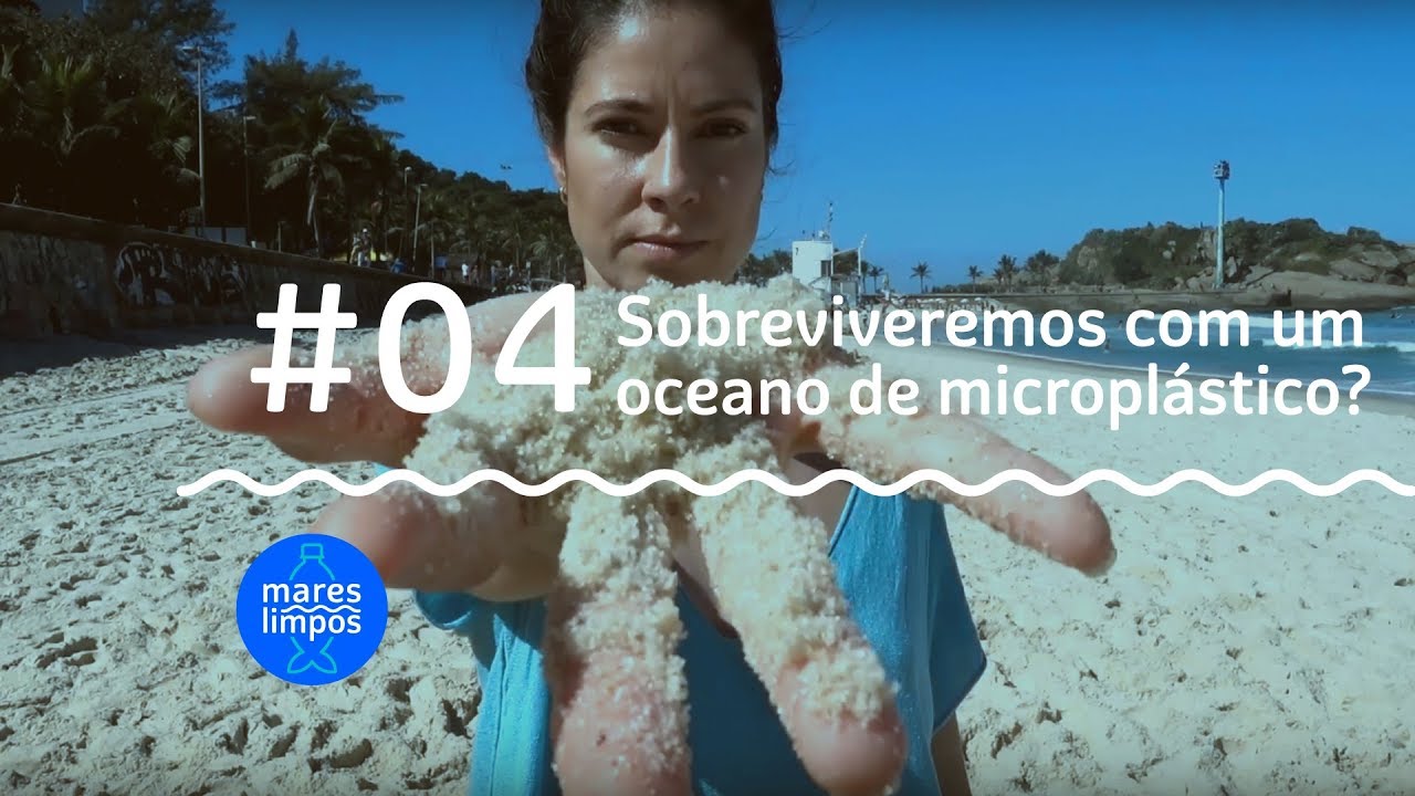 Sobreviveremos a um oceano de microplásticos? | MARES LIMPOS #4