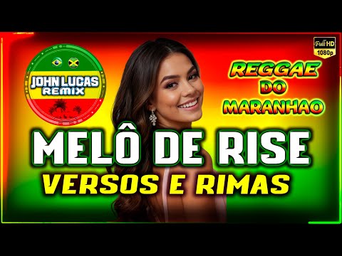 REGGAE LINDO 2024 MELÔ DE RISE - Reggae Do Maranhão - Reggae Roots@JohnLucasRemix