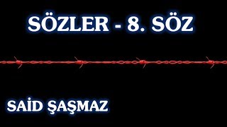 Said Şaşmaz - Sözler - 8. Söz