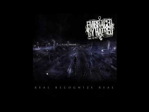 Embraced By Hatred - Real Recognize Real (2007) (Full Album)