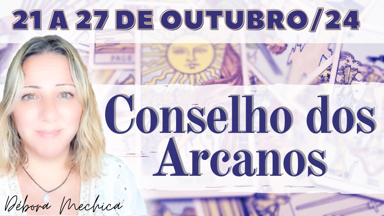 Conselho dos Arcanos | 21 a 27 de Outubro de 2024