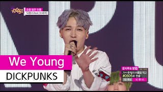 [HOT] DICKPUNKS - We Young, 딕펑스 - 요즘 젊은 것들, Show Music core 20150711