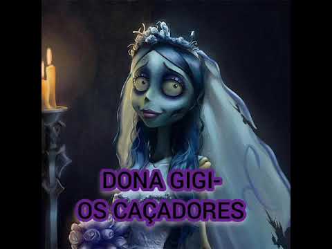 OS CAÇADORES - DONA GIGI ( Slowed Reverb)