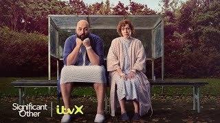 Significant Other | Stream free on ITVX | ITVX