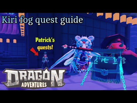 Patrick’s kiri Fog Quests Guide Dragon Adventures 
