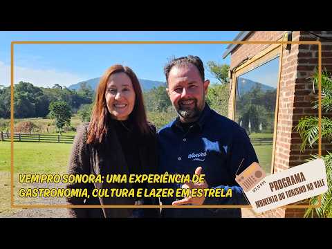 VEM PRO SONORA: UMA EXPERIÊNCIA DE GASTRONOMIA, CULTURA E LAZER EM ESTRELA
