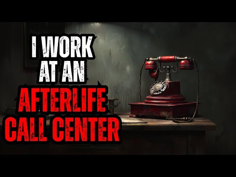 I Work At An Afterlife Call Center - Moving On - Nosleep Reddit Creepypata Nightmares Nightly