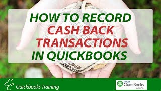How to Record Cash Back Transactions in QuickBooks