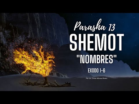 PARASHA 13 SHEMOT, NOMBRES Dr Omar Alfonso Rivera#instrucción #raiceshebreas #sendasantiguas #torah