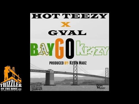 Hot Teezy x G-Val - Bay Go Krazy [Prod. Kevin Mabz] [Thizzler.com]
