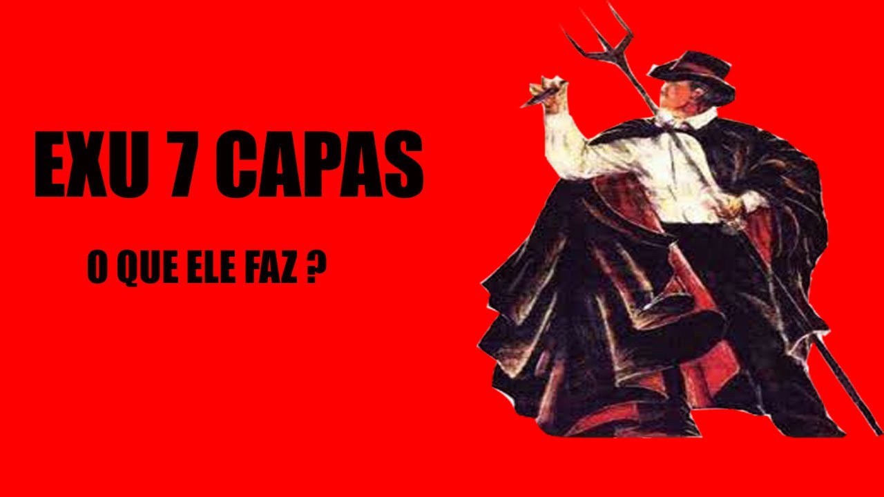 Exu 7 Capas e suas características