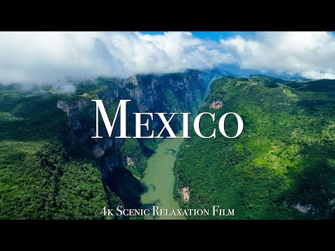 Mexico 4K - Scenic Relaxation Film With Calming Music
