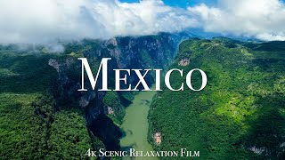 Mexico 4K - Scenic Relaxation Film With Calming Music