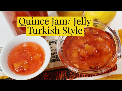 How to Make Quince Jam / Jelly Turkish Style