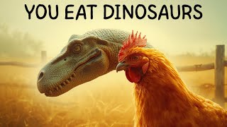 Dinosaurs Still Exist… And You Eat Them