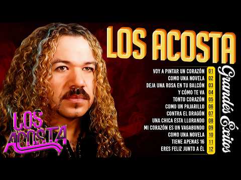 Los Acosta Sus Mejores Canciones Éxitos - Los Acosta Mix Románticas Para Enamorarse Más