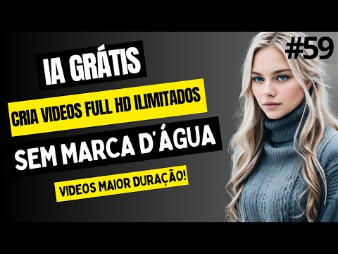 COMO CRIAR VIDEOS LONGOS GRÁTIS ILIMITADOS ATÉ FULL HD COM INTELIGÊNCIA ARTIFICIAL SEM MARCA DÁGUA