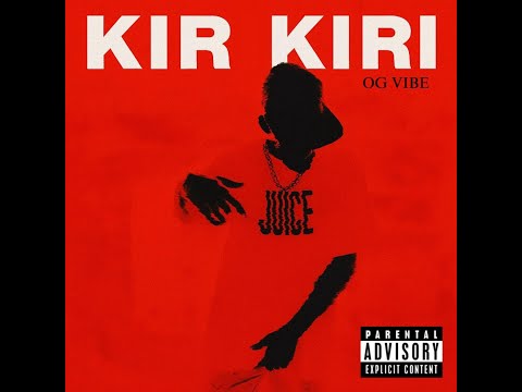 KIR KIRI | OG VIBE | OFFICIAL VIDEO OUT | PROD BY LGHT