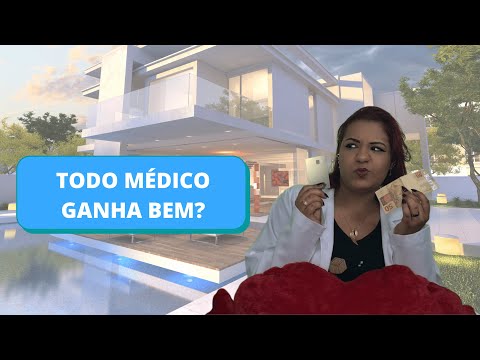 Todo médico ganha bem?