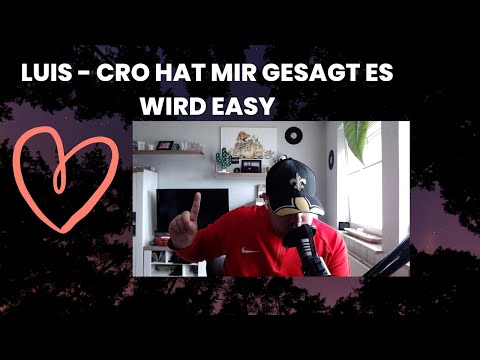 ICH WEINE!! LUIS - cro hat mir gesagt es wird easy