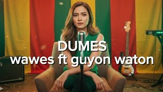 Download lagu Reggae cover | Dumes wawes ft guyon waton by covergae (lirik) mp3 Download lagu Reggae cover | Dumes wawes ft guyon waton by covergae (lirik) mp3