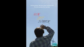 OUR LAST SUMMER (2021) Short Film