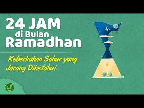 Menu Sahur dan Makan Sahur yang PENUH Berkah (Keutamaan Sahur) - 24 Jam di Bulan Ramadhan