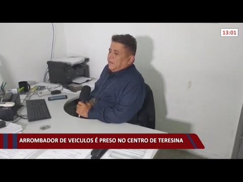 Arrombador de veiÌculos eÌ preso no Centro de Teresina 13 10 2021