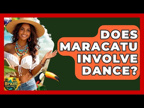 Does Maracatu Involve Dance? - Brazil Travel Expert